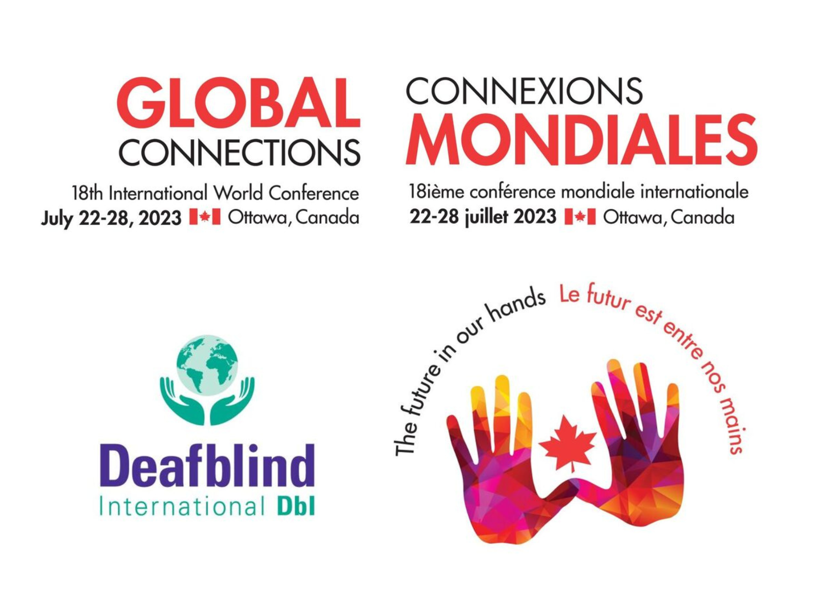 Connexions mondiales. Internationale des sourds-aveugles. 18e conférence mondiale internationale. 22-28 juillet. Ottawa Canada